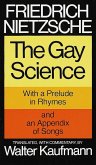 The Gay Science: With a Prelude in Rhymes and an Appendix of Songs