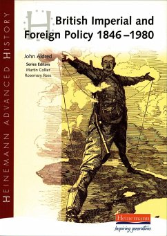 Heinemann Advanced History: British Imperial & Foreign Policy 1846-1980 - Aldred, John