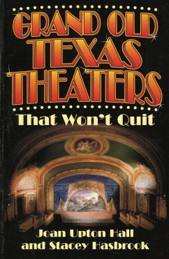 Grand Old Texas Theaters That Won't Quit - Hall, Joan Upton