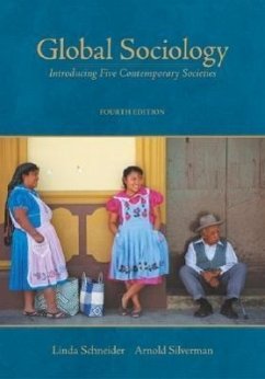 Global Sociology: Introducing Five Contemporary Societies - Schneider, Linda; Silverman, Arnold; Schneider Linda