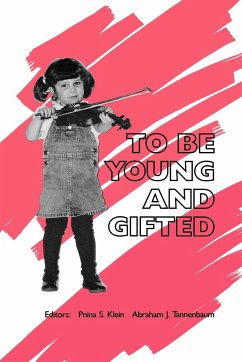 To Be Young and Gifted - Klein, Pnina S.; Tannenbaum, Abraham J.