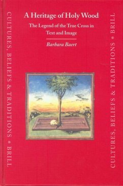 A Heritage of Holy Wood: The Legend of the True Cross in Text and Image - Baert, Barbara