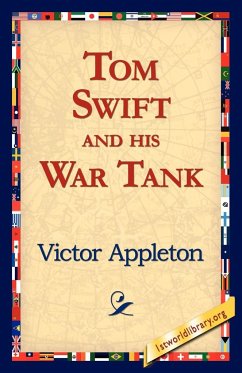 Tom Swift and His War Tank - Appleton, Victor Ii