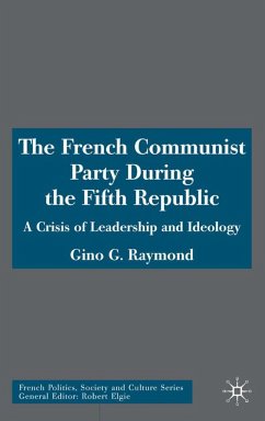 The French Communist Party During the Fifth Republic - Raymond, Gino G.