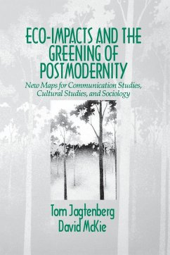 Eco-Impacts and the Greening of Postmodernity - Jagtenberg, Tom; Mckie, David