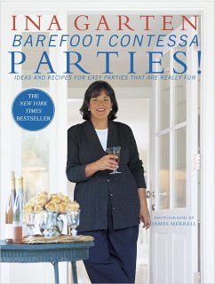 Barefoot Contessa Parties!: Ideas and Recipes for Easy Parties That Are Really Fun - Garten, Ina