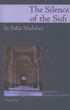 Silence of the Sufi: And I Do Call to Witness the Self-Reproaching Spirit - Madaliev, Sabit
