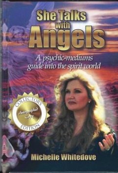 She Talks with Angels: A Psychic Mediums Guide Into the Spirit World - Whitedove, Michelle