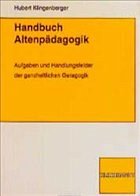 Handbuch Altenpädagogik - Klingenberger, Hubert