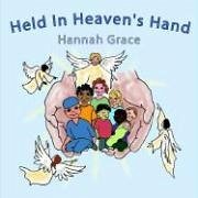 Held In Heaven's Hand - Grace, Hannah
