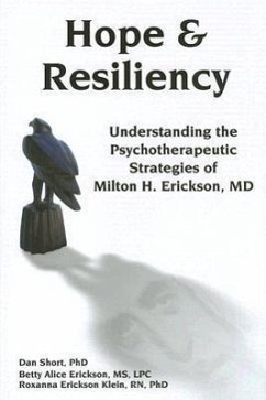 Hope & Resiliency - Short, Dan; Erickson, Betty Alice; Klein, Roxanna Erickson