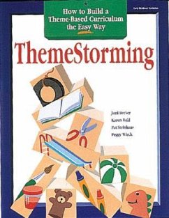 Themestorming: How to Build Your Own Theme-Based Curriculum the Easy Way - Becker, Joni; Reid, Karen Sue; Wieck, Peggy