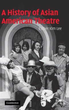 A History of Asian American Theatre - Lee, Esther Kim
