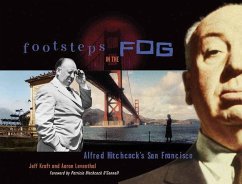 Footsteps in the Fog: Alfred Hitchcock's San Francisco - Kraft, Jeff; Leventhal, Aaron