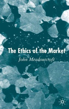 The Ethics of the Market - Meadowcroft, J.