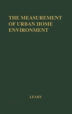 The Measurement of Urban Home Environment - Leahy, Alice Mary; Unknown