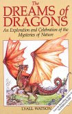 The Dreams of Dragons: An Exploration and Celebration of the Mysteries of Nature