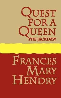 Quest for a queen: the Jackdaw - Hendry, Frances Mary