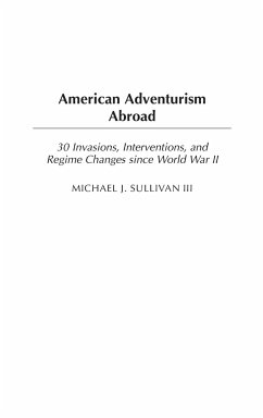 American Adventurism Abroad - Sullivan, Michael