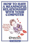How to Have a Meaningful Relationship with Your Computer