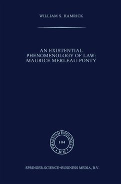 An Existential Phenomenology of Law: Maurice Merleau-Ponty - Hamrick, William S.