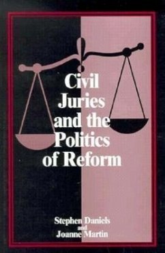 Civil Juries and the Politics of Reform - Daniels, Stephen; Martin, Joanne