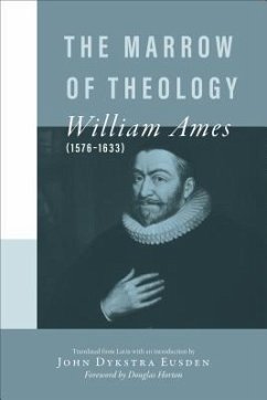 The Marrow of Theology - Ames, William