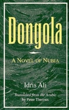 Dongola: A Novel of Nubia - Ali, Idris; Theroux, Peter