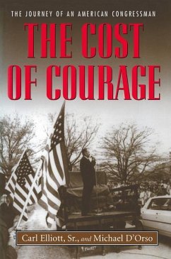 The Cost of Courage: The Journey of an American Congressman - Elliott, Carl; D'Orso, Michael