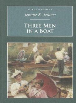 Three Men in a Boat: Nonsuch Classics - Jerome, Jerome K.