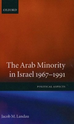 The Arab Minority in Israel 1967-1991 ' Political Aspects' - Landau, Jacob M