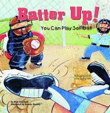 Batter Up!: You Can Play Softball