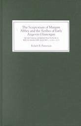 The Scriptorium of Margam Abbey and the Scribes of Early Angevin Glamorgan - Patterson, Robert B