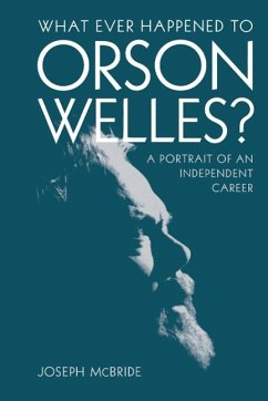 What Ever Happened to Orson Welles? - McBride, Joseph