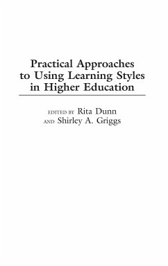 Practical Approaches to Using Learning Styles in Higher Education - Dunn, Rita; Griggs, Shirley