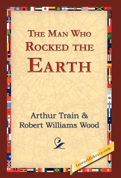 The Man Who Rocked the Earth - Train, Arthur Cheney