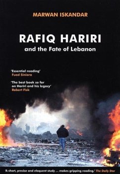 Rafiq Hariri and the Fate of Lebanon - Iskandar, Marwan