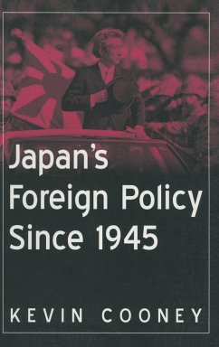 Japan's Foreign Policy Since 1945 - Cooney, Kevin J