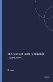 The Near East Under Roman Rule: Selected Papers