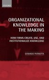 Organizational Knowledge in the Making Organizational Knowledge in the Making