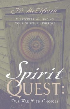 Spirit Quest: Our War With Choices - McElfresh, Jr.