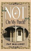 "Not On My Porch!"