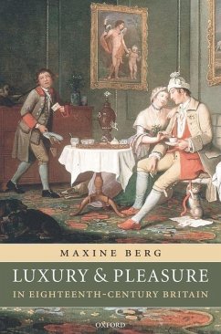 Luxury and Pleasure in Eighteenth-Century Britain - Berg, Maxine