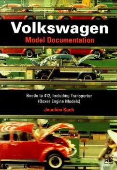 Volkswagen: Model Documentation: Beetle to 412, Including Transporter (Boxer Engine Models) - Kuch, Joachim