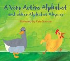 A Very Active Alphabet: And Other Alphabet Rhymes