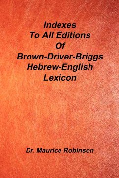 Indexes to All Editions of Bdb Hebrew English Lexicon - Robinson, Maurice
