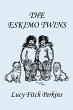 The Eskimo Twins, Illustrated Edition... - Bild 1
