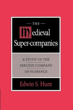 The Medieval Super-Companies - Hunt, Edwin S.