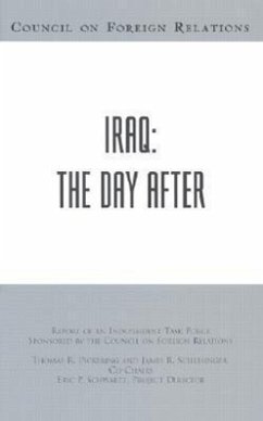 Iraq: The Day After - Pickering, Thomas R.; Schwartz, Eric P.; Schlesinger, James R.