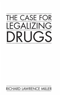 The Case for Legalizing Drugs - Miller, Richard